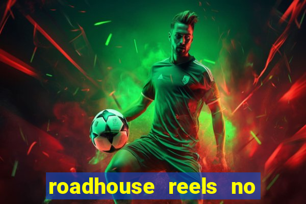 roadhouse reels no deposit bonus