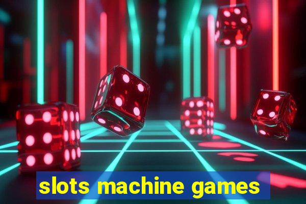 slots machine games