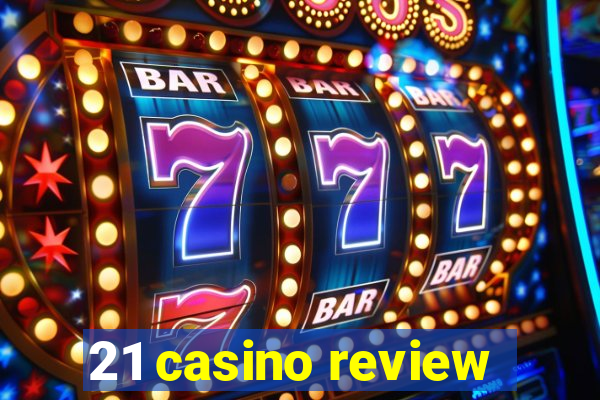 21 casino review