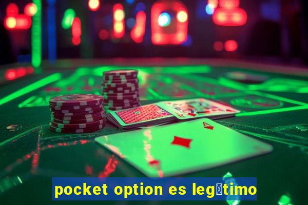 pocket option es leg铆timo