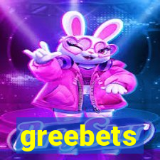 greebets