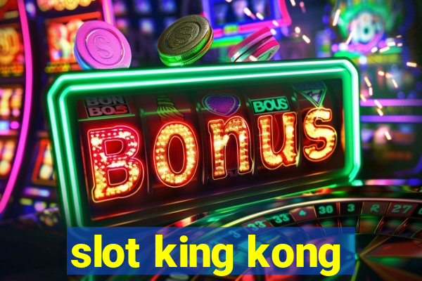 slot king kong