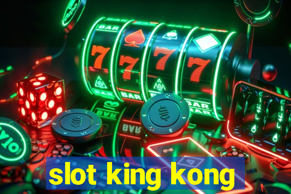 slot king kong