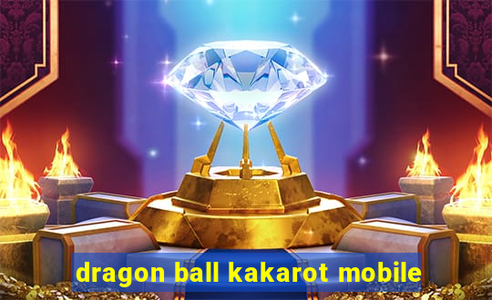 dragon ball kakarot mobile