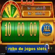 robo de jogos slots