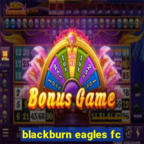 blackburn eagles fc