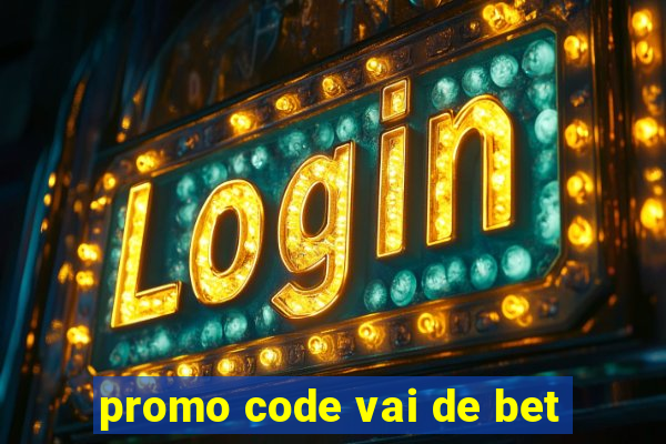 promo code vai de bet