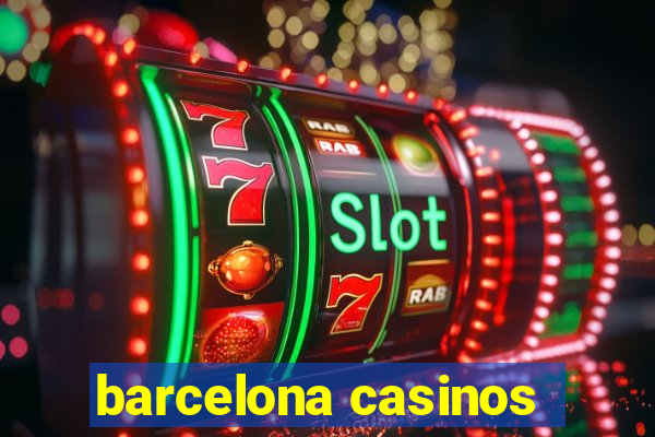 barcelona casinos