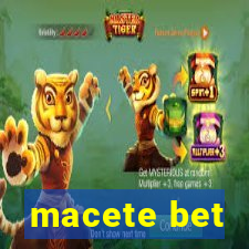 macete bet