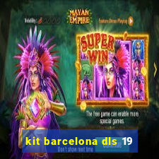 kit barcelona dls 19