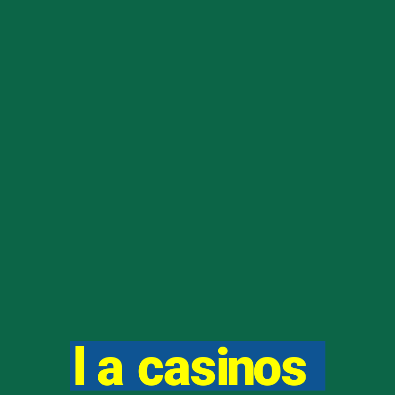 l a casinos