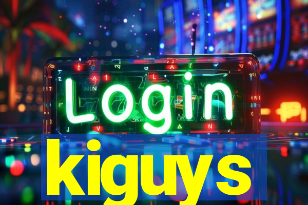 kiguys