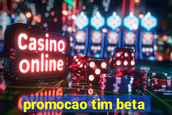 promocao tim beta