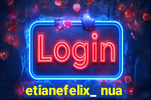 etianefelix_ nua