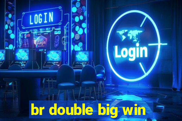 br double big win