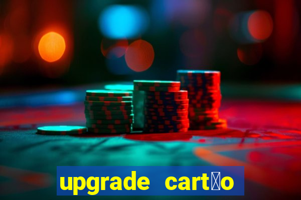 upgrade cart茫o porto seguro