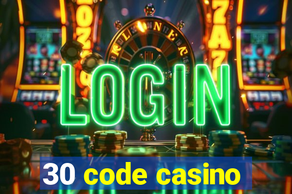 30 code casino