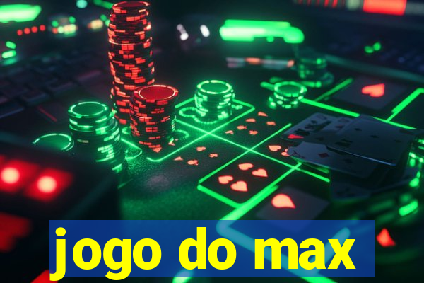 jogo do max