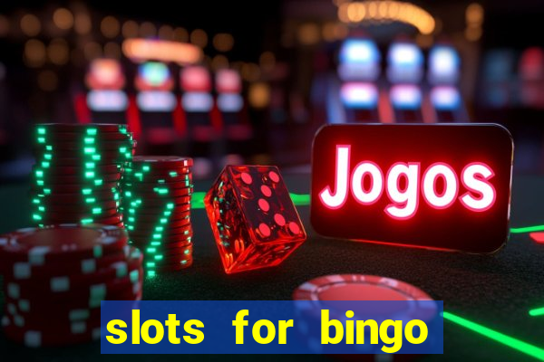 slots for bingo prova de pagamento