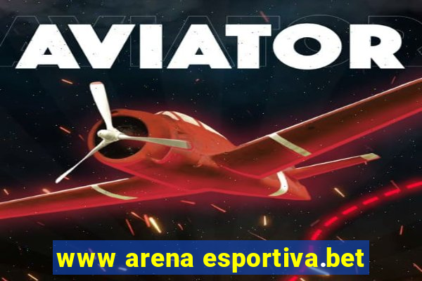 www arena esportiva.bet