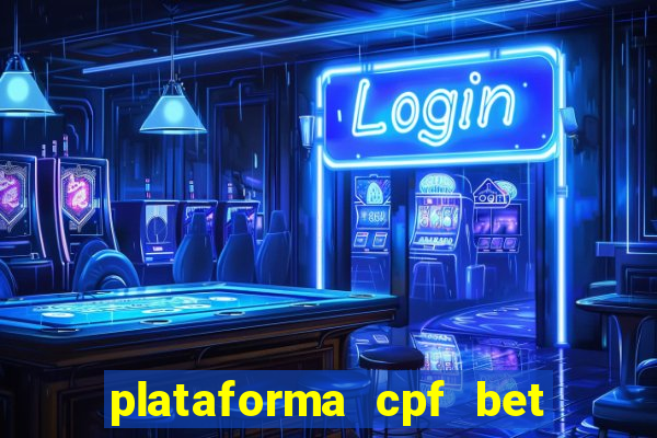 plataforma cpf bet é confiável