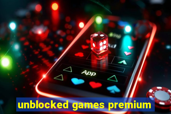 unblocked games premium