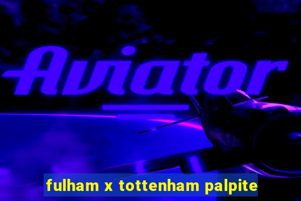 fulham x tottenham palpite