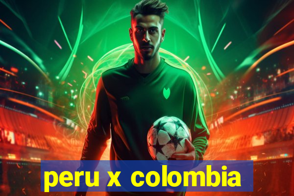 peru x colombia