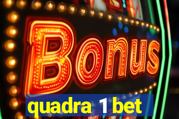 quadra 1 bet