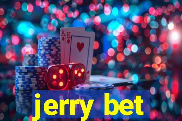 jerry bet