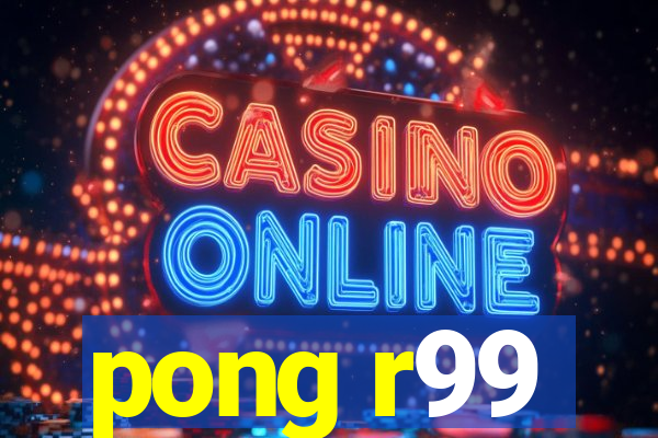 pong r99