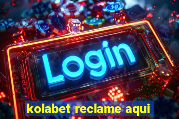 kolabet reclame aqui