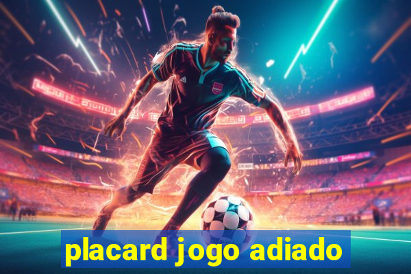 placard jogo adiado