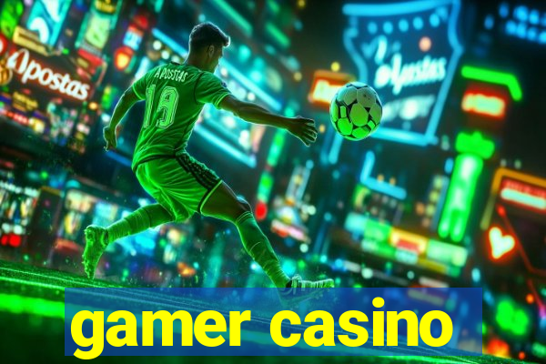 gamer casino