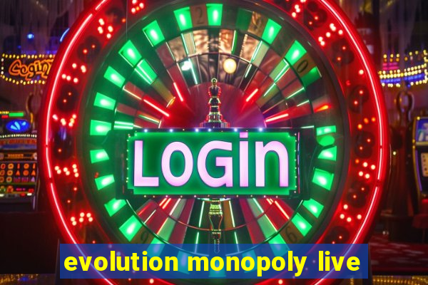 evolution monopoly live