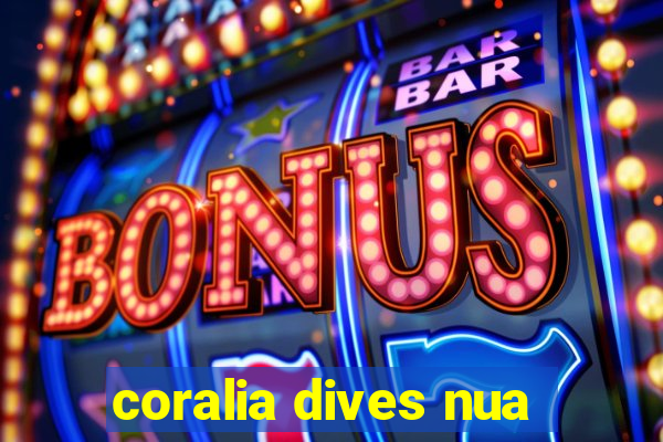 coralia dives nua