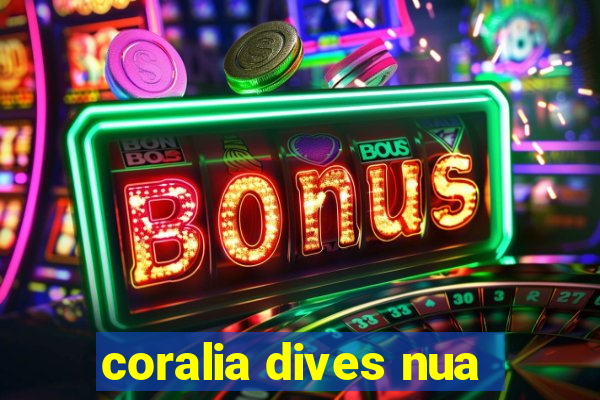 coralia dives nua