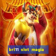 brl11 slot magia paga mesmo