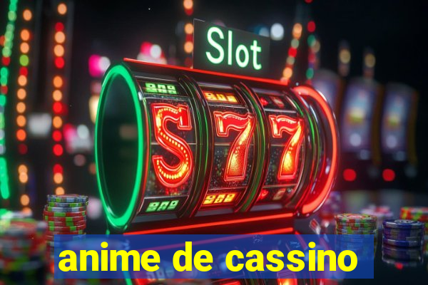 anime de cassino