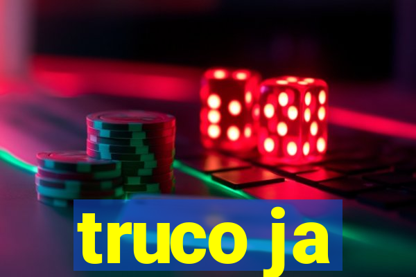 truco ja