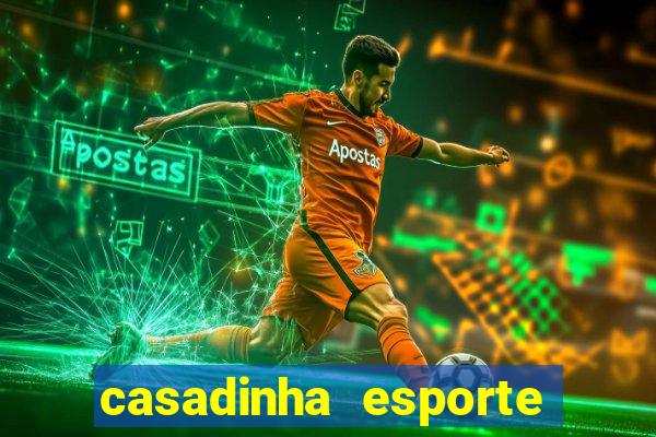 casadinha esporte da sorte