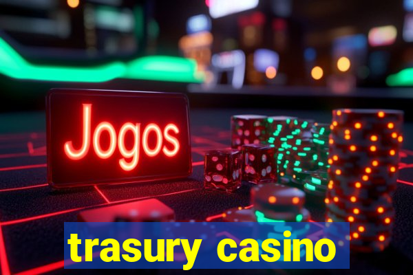 trasury casino