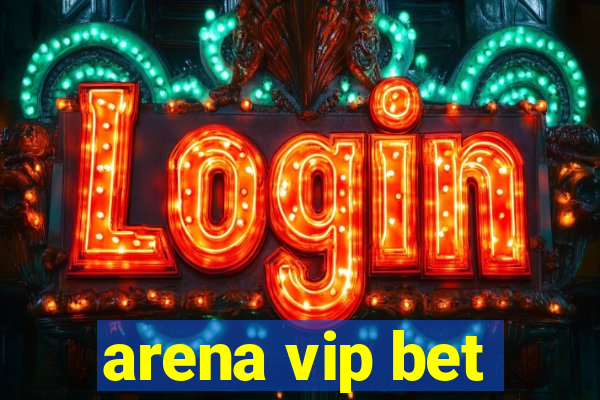 arena vip bet