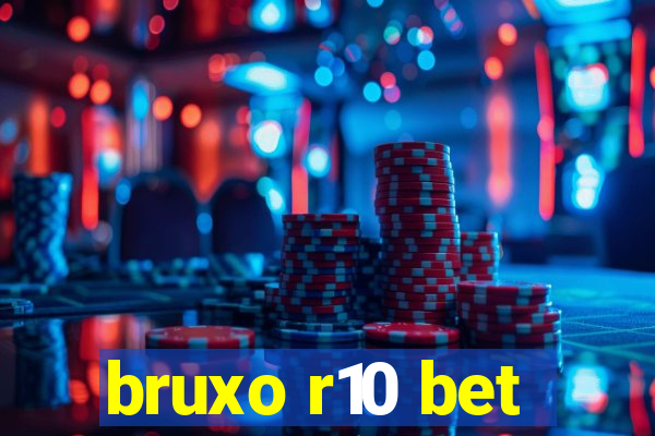 bruxo r10 bet