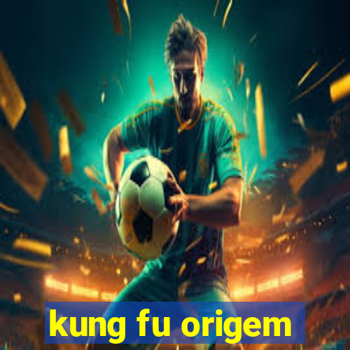 kung fu origem