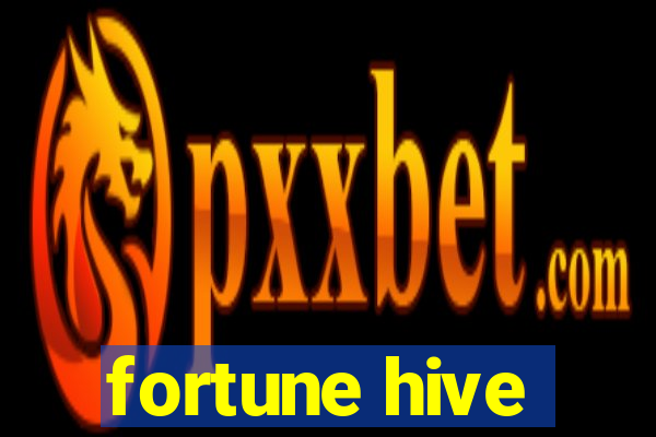 fortune hive