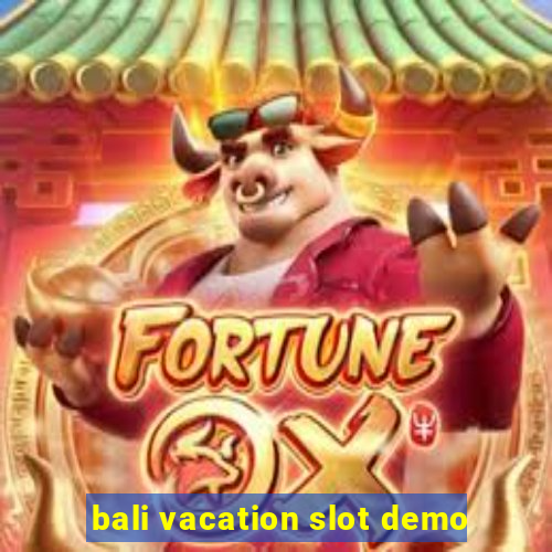 bali vacation slot demo