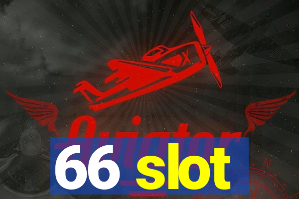 66 slot