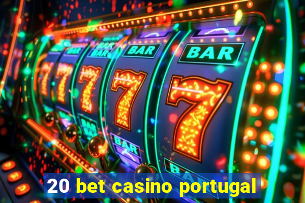 20 bet casino portugal