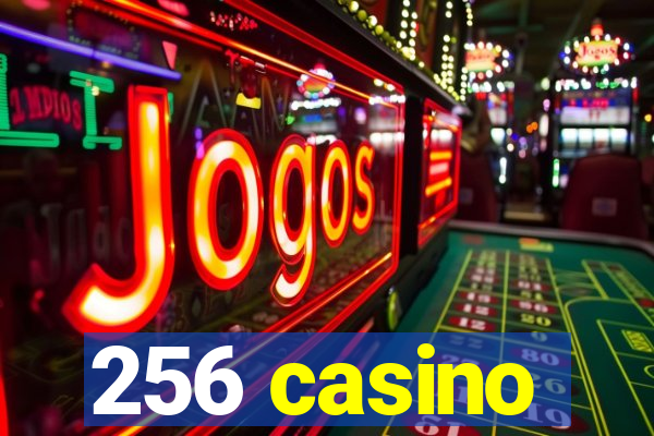 256 casino